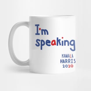 Im Speaking says Kamala Harris Mug